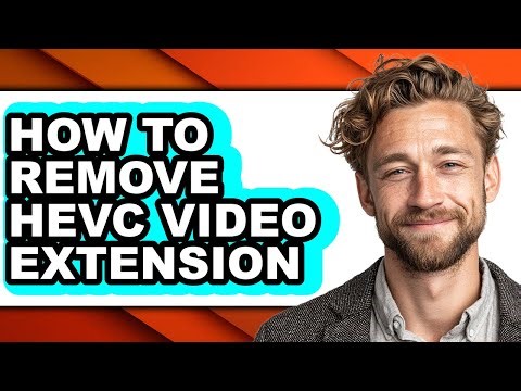 How to Remove Hevc Video Extension - Step by Step