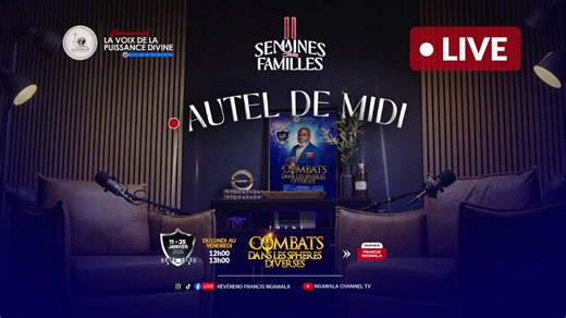 2 𝐒𝐄𝐌𝐀𝐈𝐍𝐄𝐒 𝐃𝐄𝐒 𝐅𝐀𝐌𝐈𝐋𝐋𝐄𝐒 | 𝐀𝐔𝐓𝐄𝐋 𝐃𝐄 𝐌𝐈𝐃𝐈 Prions ensemble Mardi 13 janvier 2026: Autel de Midi : Les portes physiques et les portes sipituelles: Relation entre les deux… Prophète 𝐅𝐫𝐚𝐧𝐜𝐢𝐬 𝐍𝐆𝐀𝐖𝐀𝐋𝐀 Les portes spirituelles ___ 𝗭𝗲𝗹𝗹𝗲 & 𝗜𝗻𝘁𝗲𝗿𝗮𝗰 : ngawalafrancis@gmail.com | 𝗣𝗮𝘆𝗣𝗮𝗹 : ngawalaministries@outlook.fr | 𝗠-𝗣𝗲𝘀𝗮 : 243810525147 & 243818145155 | 𝗢𝗿𝗮𝗻𝗴𝗲 𝗠𝗼𝗻𝗲𝘆 : 243846889999 | 𝗔𝗶𝗿𝘁𝗲𝗹 𝗠𝗼𝗻𝗲𝘆 : 243979577251 | 𝗪𝗲𝘀