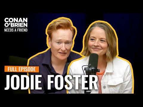 Jodie Foster (FULL EPISODE) | Conan O'Brien Needs A Friend