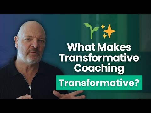 What Makes Transformative Coaching Transformative?