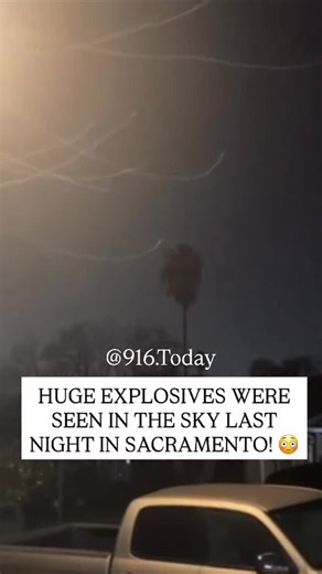 916 Today on Instagram: "HUGE EXPLOSIONS LIT UP THE SACRAMENTO SKY LAST NIGHT 💥🌌 Where do you think they were headed? 👀 Follow @916.today for more 916 content. (Via: @pytverooo ) #sacramento #916 #sac #elkgrove"