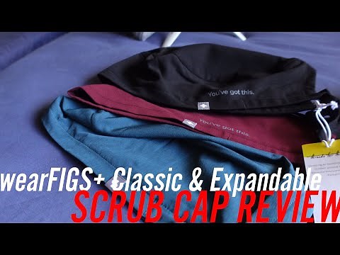 WearFIGS Modern Classic & Expandable Scrub Cap Review