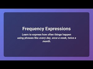 Frequency Expressions: Every Day, Once a Week for Beginners