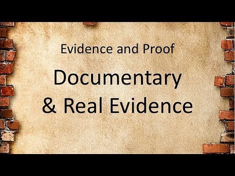 Evidence Law: Documentary and Real Evidence