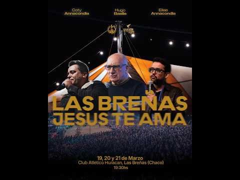 Las Breñas -Chaco -Jesús Te Ama - Primera Noche