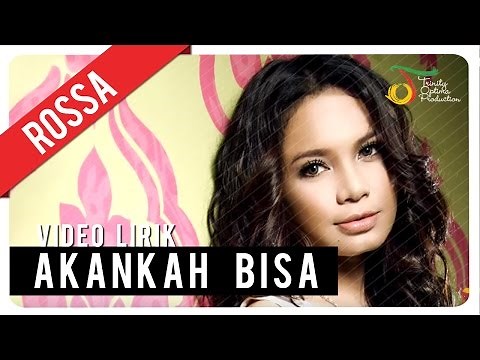 ROSSA - Akankah Bisa | Video Lirik