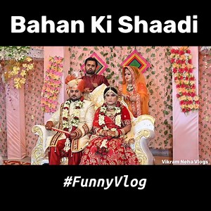 4.7M views · 10K reactions | bahan ki shaadi | full family comedy vlog  | Vikram Bagri Official | Facebook