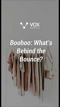 Boohoo: What’s Behind the Bounce