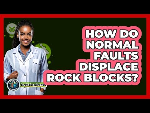 How Do Normal Faults Displace Rock Blocks?