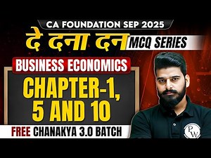 CA Foundation Business Economics: CH 1,5 And 10 | De Dana Dan MCQ Series | Love Sir