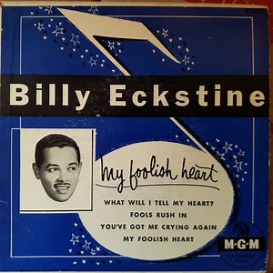 Billy Eckstine - My Foolish Heart