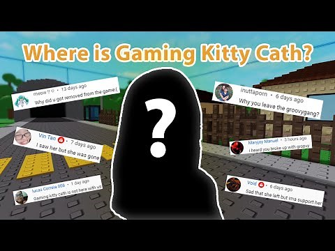 Where is Gaming Kitty Cath? Why did Gaming Kitty Cath leave Groovy Gang? [Gaming Kitty Cath]