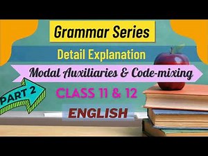 Modal Auxiliary & Code-mixing (Explanation in Hindi) | Grammar | Class 11th & 12th | Board Exams