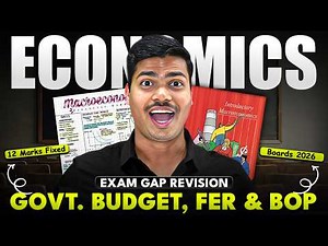 Govt. Budget, Foreign Ex. Rate & BOP | Final Exam Gap Revision. 12 Marks Fixed in class 12 Economics