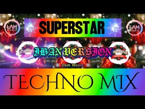 SUPERSTAR ⭐TECHNO MIX versi IBAN | LamMusic Official 🎧#laguibantechno #remix 🔥🔥🔥🔥