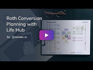Roth Conversion Planning with Life Hub by Income Lab
