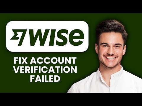 Wise Account Verification Failed ❌ How To Fix Identity Checks And Access Your Account