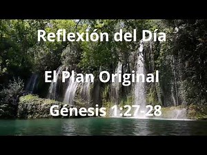 Reflexión del Día. Génesis 1:27-28. El plan Original.