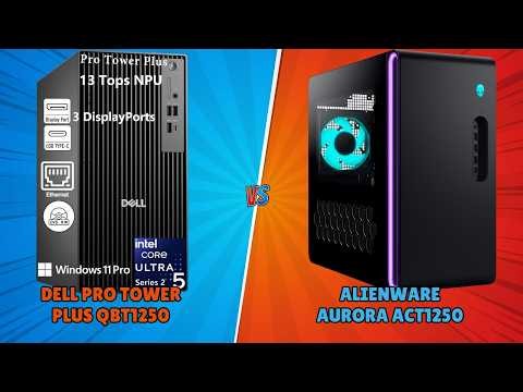Dell Pro Tower QBT1250 vs Alienware Aurora ACT1250 | Which desktop wins?