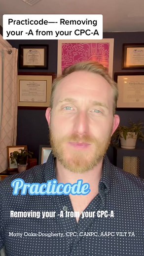 How Practicode Helped Me Remove the A from my CPC-A Certification