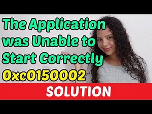 Fix The Application was Unable to Start Correctly 0xc0150002 [2023]