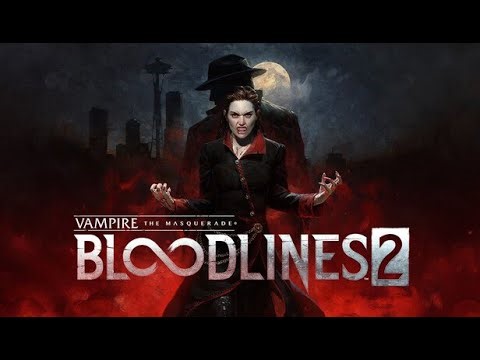 Vampire: The Masquerade - Bloodlines 2-10