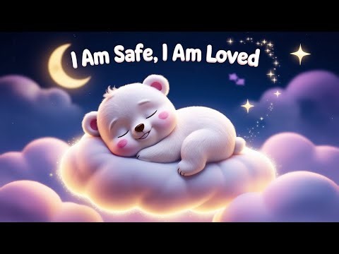 I Am Safe, I Am Loved – A Soothing Kids' Nighttime Affirmation Song | Sleepytime Lullaby