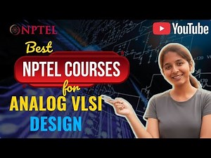 Best NPTEL Courses for Analog VLSI Design | Complete Learning Roadmap | The Silicon Sandbox