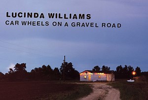‘Car Wheels On A Gravel Road’: How Lucinda Williams Made Her Mark