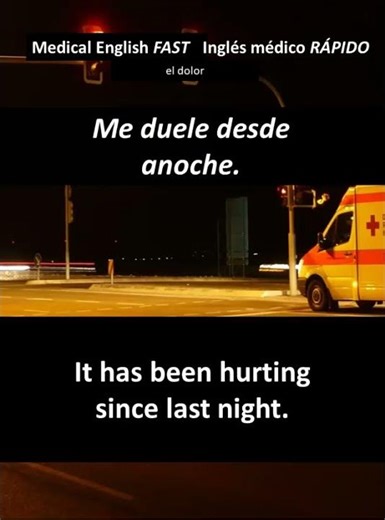 Me duele desde anoche / it has... #inglesmedico #medicalenglish