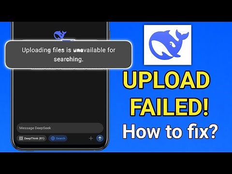 How to fix? Uploading files is Unavailable for searching | How to fix Upload failed on Deepseek Ai