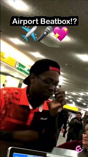 ✈️🎤💖 Airport Beatbox!?