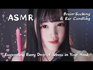 ASMR 28-Min Brain Sucking & Ear Candling — Deep Relaxation for Your Mind