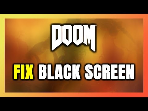 How to FIX DOOM Black Screen!