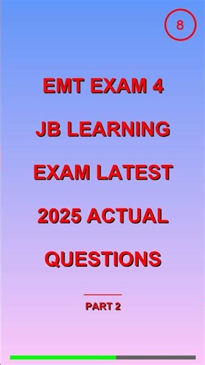 EMT Exam 4 JB Learning Exam Latest 2025 Actual Que