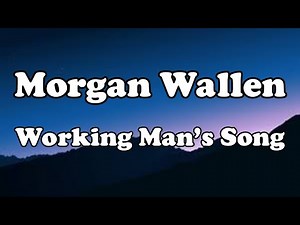 Morgan Wallen - Working Man's Song OFFICIAL MUSIC Lyrics