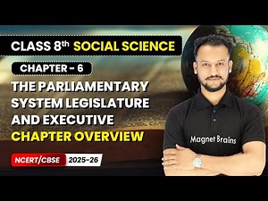 The Parliamentary System Legislature and Executive - Chapter Overview | Class 8 Social Science |Ch 6