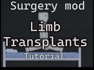 Surgery Mod Limb Transplant Tutorial