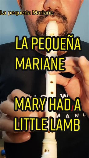 La pequeña Mariane: Tutorial de flauta con Mary Had a Little Lamb