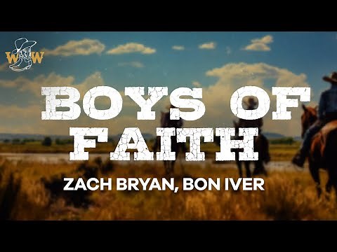 Zach Bryan, Bon Iver - Boys of Faith (Lyrics)