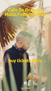Cafe De Anatolia Malta 2024 Showcase! Limited Slots! Buy Your Tickets Now!!! | Cafe De Anatolia