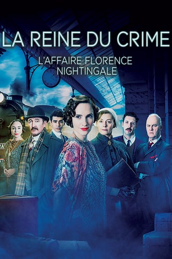 La Reine du crime : L'Affaire Florence Nightingale (Film, 2019) &mdash; CinéSérie
