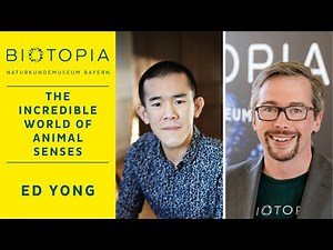 Ed Yong: The Incredible World of Animal Senses | BIOTOPIA SENSE FESTIVAL