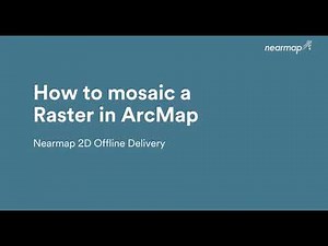 How to Mosaic a Raster in ArcMap | Nearmap 2D Offline Delivery