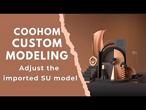 Custom Modeling丨How to adjust the imported SU model?丨Coohom