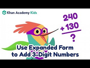 Use Expanded Form to Add 3-Digit Numbers | Place Value for Kids | Khan Academy Kids