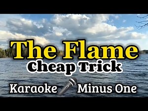 The Flame - KARAOKE VERSION as popularized by Cheap Trick