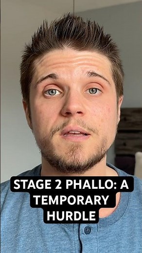 Stage 2 Phalloplasty: A Temporary Post-Op Hurdle