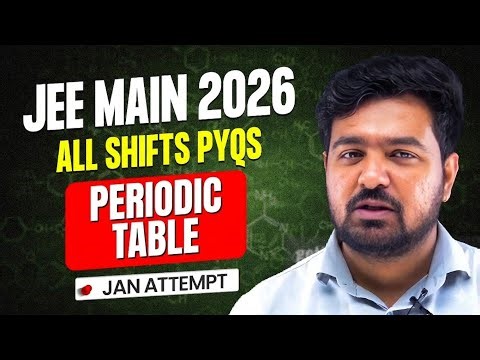 PYQ OF PERIODIC TABLE 🔥 JEE MAINS 2026 JANUARY ATTEMPT | COMPLETE QUESTIONS WITH TIPS AND TRICKS