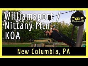 Discovering Williamsport South Nittany Mountain KOA Holiday, PA
